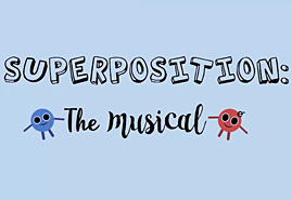 Superposition: the Musical